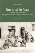 Una città in fuga. I livornesi tra sfollamento, deportazione razziale e guerra civile (1943-1944)