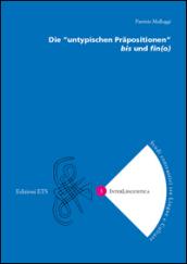 Die «untypuschen Prapositionen» bis und fin(o)