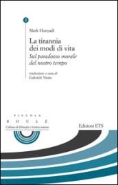 La tirannia dei modi di vita. Sul paradosso morale del nostro tempo