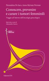 Conoscere, prevenire e curare i tumori femminili. Viaggio all'interno dell'oncologia ginecologica