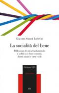 La socialità del bene. Riflessioni di etica fondamentale e politica su bene comune, diritti umani e virtù civili