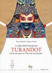 La fiaba della principessa Turandot. Come nessuno ve l'ha mai raccontata. Con DVD video