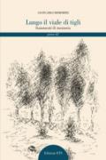 Lungo il viale di tigli. Frammenti di memoria