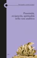 Prossimità, reciprocità, spiritualità nella cura analitica