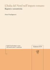 L'Italia del Nord nell'Impero Romano regioni e connettività