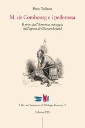 M. De Combourg e i pellerossa. Il mito dell'America selvaggia nell'opera di Chateaubriand