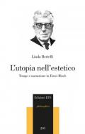L' utopia nell'estetico. Tempo e narrazione in Ernst Bloch