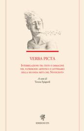 Verba picta. Interrelazione tra testo e immagine nel patrimonio artistico e letterario della seconda metà del Novecento