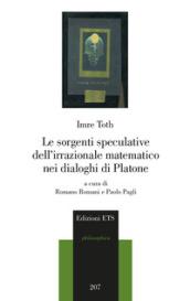 Le sorgenti speculative dell'irrazionale matematico nei dialoghi di Platone