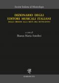 Dizionario degli editori musicali italiani. Dalle origini alla metà del Settecento