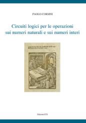 Circuiti logici per le operazioni sui numeri naturali e sui numeri interi