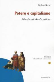 Potere e capitalismo. Filosofie critiche del politico