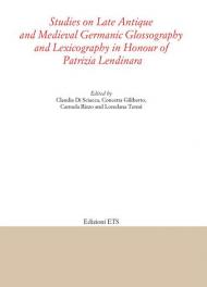 Studies on late antique and medieval Germanic glossography and lexicography in honour of Patrizia Lendinara