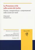 La protezione civile nella società del rischio. Scienza, consapevolezza e comportamenti nella società dei rischi