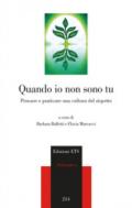 Quando io non sono tu. Pensare e praticare una cultura del rispetto