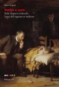 Verità e cura. Dalla diagnosi al placebo, l'etica dell'inganno in medicina