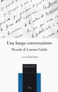 Una lunga conversazione. Ricordo di Lorenzo Calabi. Atti della giornata di studi (Pisa, 20 marzo 2018)