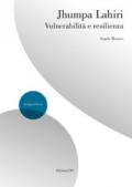 Jhumpa Lahiri. Vulnerabilità e resilienza