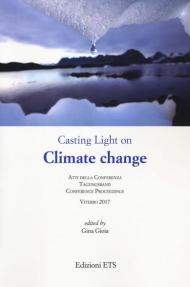 Casting light on climate change. Atti della conferenza (Viterbo, 2017)