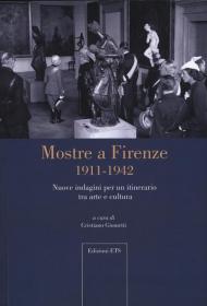 Mostre a Firenze 1911-1942. Nuove indagini per un itinerario tra arte e cultura