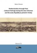 Modernization through past: cultural heritage during the late-Ottoman and the early-Republican period in Turkey