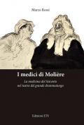 I medici di Molière. La medicina del Seicento nel teatro del grande drammaturgo