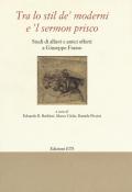 «Tra lo stil de' moderni e il sermon Prisco». Studi di allievi e amici offerti a Giuseppe Frasso