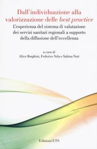 Dall'individuazione alla valorizzazione delle «best practice». L'esperienza del sistema di valutazione dei servizi sanitari regionali a supporto della diffusione dell'eccellenza