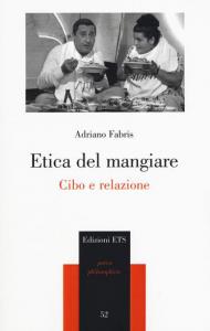 Etica del mangiare. Cibo e relazione