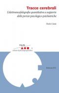 Tracce cerebrali. L'elettroencefalografia quantitativa a supporto delle perizie psicologico-psichiatriche