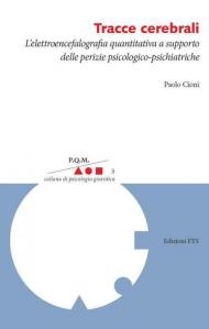 Tracce cerebrali. L'elettroencefalografia quantitativa a supporto delle perizie psicologico-psichiatriche