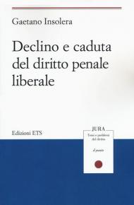 Declino e caduta del diritto penale liberale