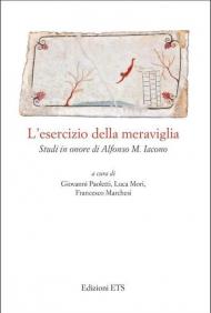 L' esercizio della meraviglia. Studi in onore di Alfonso M. Iacono