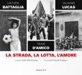 La strada, la lotta, l'amore