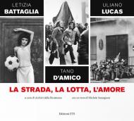 La strada, la lotta, l'amore