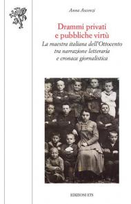 Drammi privati e pubbliche virtù. La maestra italiana dell'Ottocento tra narrazione letteraria e cronaca giornalistica