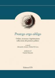 Protego ergo obligo. Ordine, sicurezza e legittimazione nella storia del pensiero politico