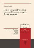 I limiti penali dell'uso della forza pubblica: una indagine di parte generale