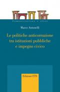 Le politiche anticorruzione tra istituzioni pubbliche e impegno civico