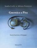 Guernica a Pisa. Storie di amicizia e di impegno