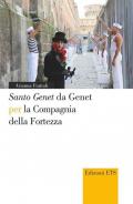 «Santo Genet» da Genet per la compagnia della fortezza