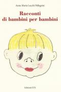 Racconti di bambini per bambini. Ediz. a colori