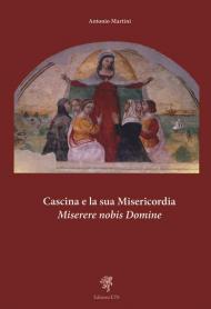 Cascina e la sua misericordia. Miserere nobis domine