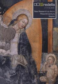 Predella. New Research on Art in Fifteenth-Century Naples-Nuove ricerche sull'arte del Quattrocento a Napoli (2018). Ediz. bilingue. Vol. 17-18