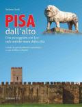 Pisa dall'alto. Una passeggiata con Leo sulle antiche mura della città