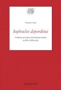 Sophocles deperditus. Tradizione ed ecdotica dei frammenti sofoclei tra XVI e XVII secolo