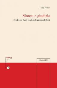 Sintesi e giudizio. Studio su Kant e Jakob Sigismund Beck