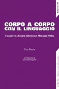 Corpo a corpo con il linguaggio. Il pensiero e l'opera letteraria di Monique Wittig