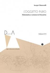 L' oggetto puro. Matematica e scienza in Descartes