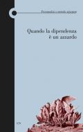 Psicoanalisi e metodo (2020). Vol. 19: Quando la dipendenza è un azzardo.